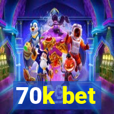 70k bet